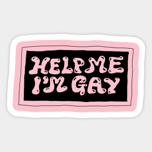 help me im gay Sticker